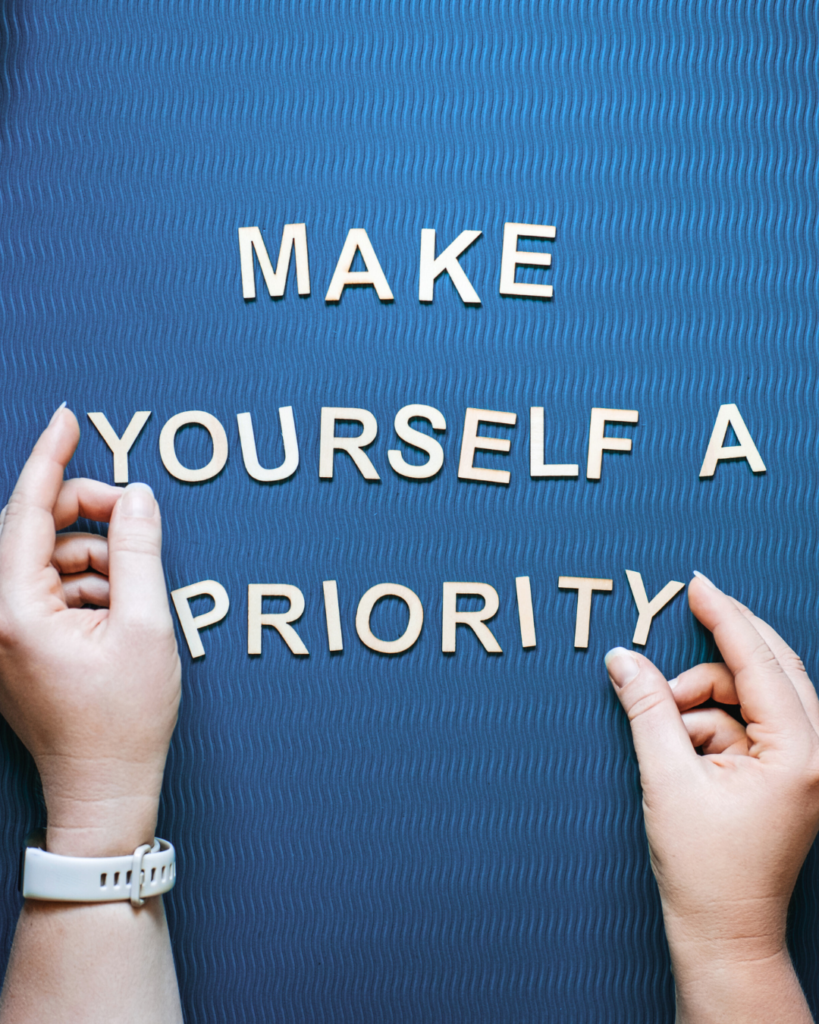 Make yourself a priority written on screen
